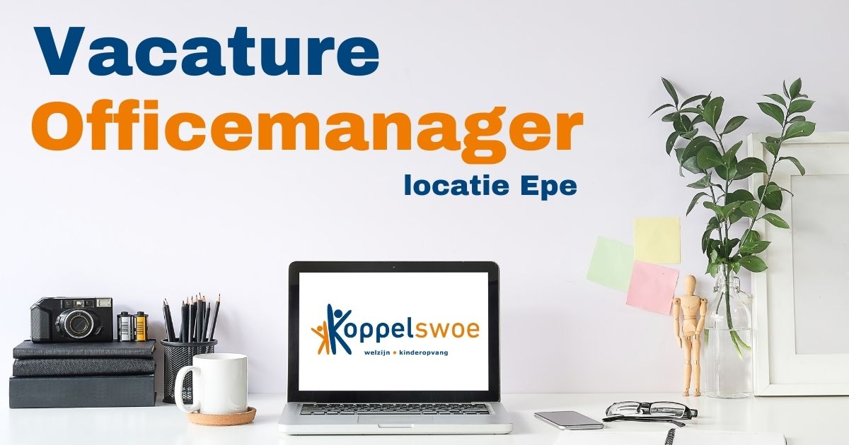 INGEVULD} Vacature Officemanager - Koppel-Swoe